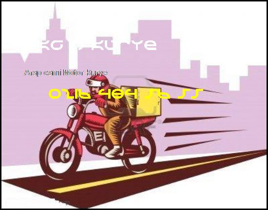  Arap Cami Kurye 0216 484 56 55 Akgün Kurye Arap Cami Motor Kurye