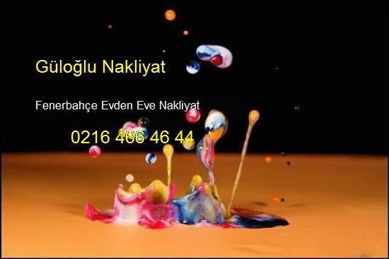  Fenerbahçe Evden Eve Hesaplı Nakliye 0216 466 46 44 Fenerbahçe Evden Eve Nakliyat