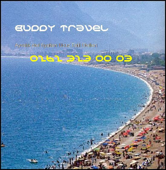 Ayvalık Otel Fiyatları Buddy Travel 0262 323 00 03 Buddy Travel Ayvalık Otel Fiyatları Ucuz Tatil Otelleri