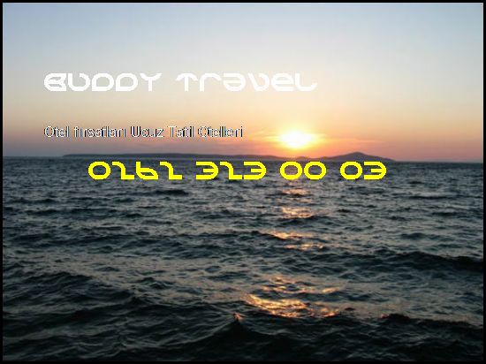  Otel Fırsatları Buddy Travel 0262 323 00 03 Buddy Travel Otel Fırsatları Ucuz Tatil Otelleri