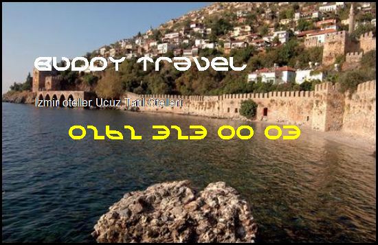  İzmir Oteller Buddy Travel 0262 323 00 03 Buddy Travel İzmir Oteller Ucuz Tatil Otelleri