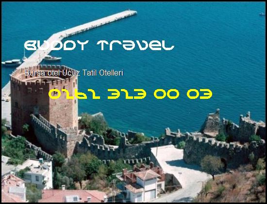  Bursa Otel Buddy Travel 0262 323 00 03 Buddy Travel Bursa Otel Ucuz Tatil Otelleri