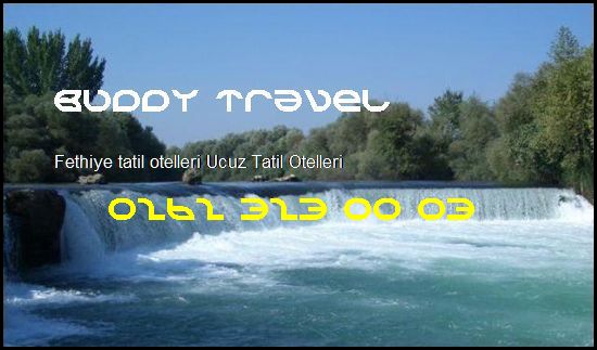  Fethiye Tatil Otelleri Buddy Travel 0262 323 00 03 Buddy Travel Fethiye Tatil Otelleri Ucuz Tatil Otelleri