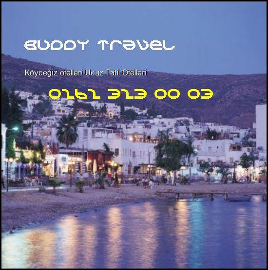  Köyceğiz Otelleri Buddy Travel 0262 323 00 03 Buddy Travel Köyceğiz Otelleri Ucuz Tatil Otelleri