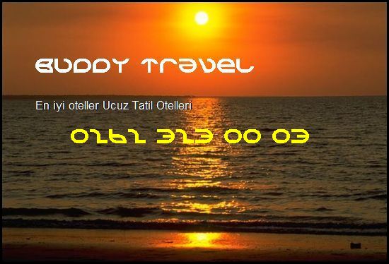  En İyi Oteller Buddy Travel 0262 323 00 03 Buddy Travel En İyi Oteller Ucuz Tatil Otelleri