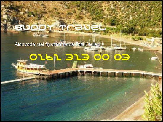  Alanyada Otel Fiyatları Buddy Travel 0262 323 00 03 Buddy Travel Alanyada Otel Fiyatları Ucuz Tatil Otelleri