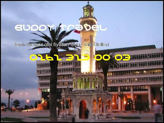  İzmir Merkez Otel Fiyatları Buddy Travel 0262 323 00 03 Buddy Travel İzmir Merkez Otel Fiyatları Ucuz Tatil Otelleri