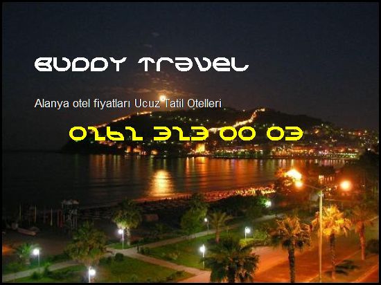 Alanya Otel Fiyatları Buddy Travel 0262 323 00 03 Buddy Travel Alanya Otel Fiyatları Ucuz Tatil Otelleri