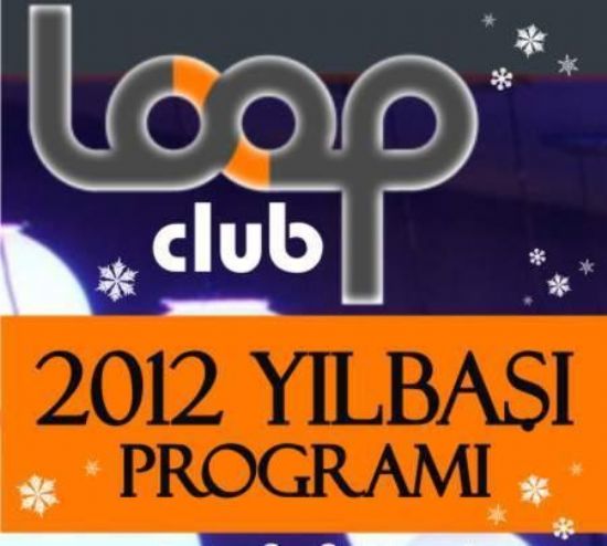  Loop Club 2012 Yılbaşı Programı