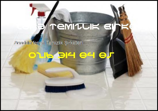  Anadolu Feneri Temizlik Şirketi 0216 314 84 85 Zara Temizlik Şirketi Anadolu Feneri Temizlik Şirketleri
