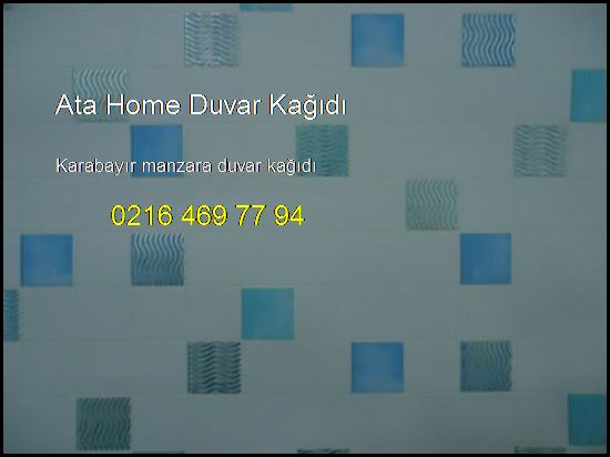  Karabayır Manzara Duvar Kağıdı 0216 469 77 94 Ata Home Duvar Kağıdı Karabayır Manzara Duvar Kağıdı