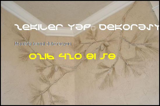  Mustafa Kemal Dekorasyon 0216 420 81 58 Zekiler Yapı Dekorasyon Mustafa Kemal Dekorasyon