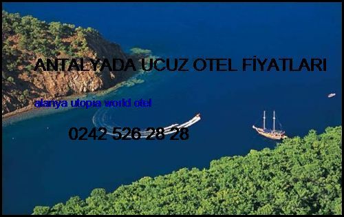  Antalyada Ucuz Otel Fiyatları Alanya Utopia World Otel Antalyada Ucuz Otel Fiyatları