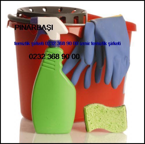 Pınarbaşı Temizlik Şirketi 0232 368 90 00 İzmir Temizlik Şirketi Pınarbaşı
