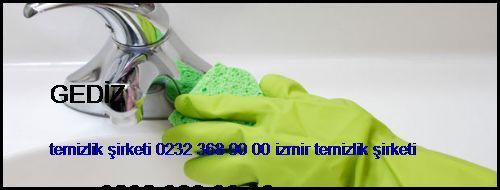  Gediz Temizlik Şirketi 0232 368 90 00 İzmir Temizlik Şirketi Gediz