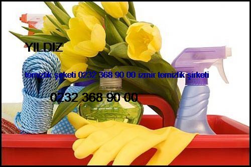  Yıldız Temizlik Şirketi 0232 368 90 00 İzmir Temizlik Şirketi Yıldız