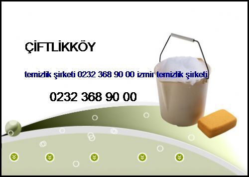  Çiftlikköy Temizlik Şirketi 0232 368 90 00 İzmir Temizlik Şirketi Çiftlikköy