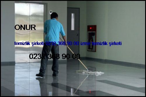  Onur Temizlik Şirketi 0232 368 90 00 İzmir Temizlik Şirketi Onur