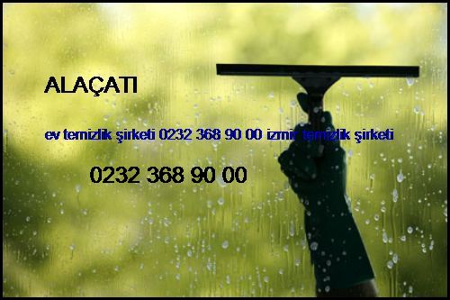  Alaçatı Ev Temizlik Şirketi 0232 368 90 00 İzmir Temizlik Şirketi Alaçatı