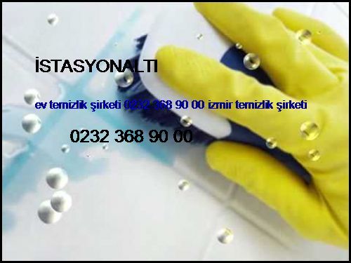  İstasyonaltı Ev Temizlik Şirketi 0232 368 90 00 İzmir Temizlik Şirketi İstasyonaltı