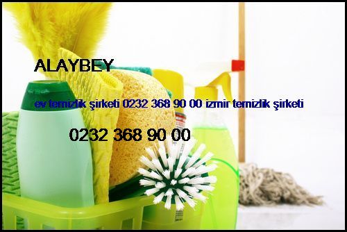  Alaybey Ev Temizlik Şirketi 0232 368 90 00 İzmir Temizlik Şirketi Alaybey