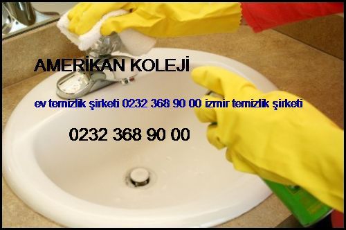  Amerikan Koleji Ev Temizlik Şirketi 0232 368 90 00 İzmir Temizlik Şirketi Amerikan Koleji