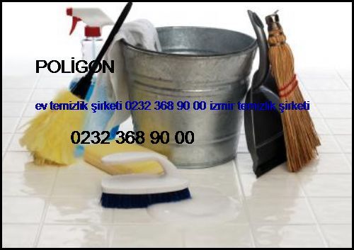  Poligon Ev Temizlik Şirketi 0232 368 90 00 İzmir Temizlik Şirketi Poligon