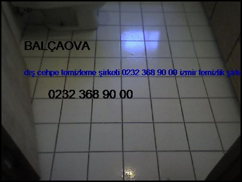  Balçaova Dış Cehpe Temizleme Şirketi 0232 368 90 00 İzmir Temizlik Şirketi Balçaova
