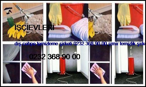  İşçievleri Dış Cehpe Temizleme Şirketi 0232 368 90 00 İzmir Temizlik Şirketi İşçievleri