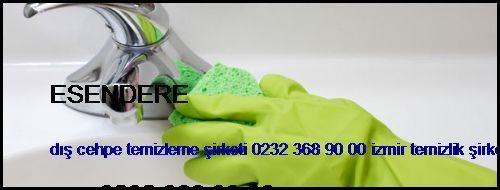  Esendere Dış Cehpe Temizleme Şirketi 0232 368 90 00 İzmir Temizlik Şirketi Esendere