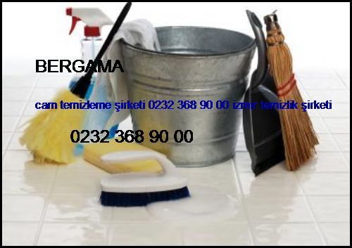 Bergama Cam Temizleme Şirketi 0232 368 90 00 İzmir Temizlik Şirketi Bergama