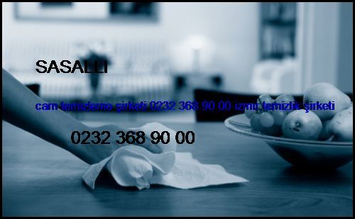  Sasallı Cam Temizleme Şirketi 0232 368 90 00 İzmir Temizlik Şirketi Sasallı