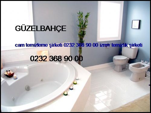  Güzelbahçe Cam Temizleme Şirketi 0232 368 90 00 İzmir Temizlik Şirketi Güzelbahçe