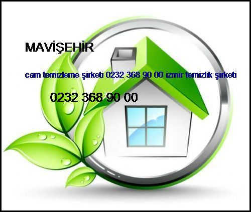  Mavişehir Cam Temizleme Şirketi 0232 368 90 00 İzmir Temizlik Şirketi Mavişehir