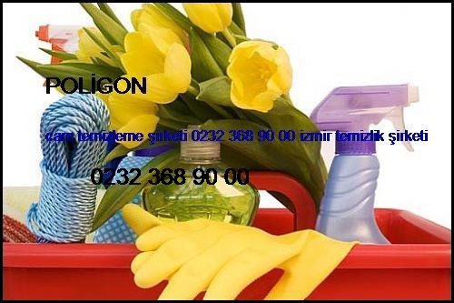  Poligon Cam Temizleme Şirketi 0232 368 90 00 İzmir Temizlik Şirketi Poligon
