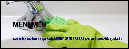  Menemen Cam Temizleme Şirketi 0232 368 90 00 İzmir Temizlik Şirketi Menemen