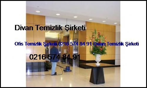  Demirciköy Ofis Temizlik Şirketi 0216 574 84 91 Divan Temizlik Şirketi Demirciköy