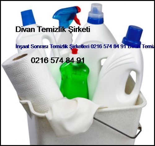  Ataköy İnşaat Sonrası Temizlik Şirketleri 0216 574 84 91 Divan Temizlik Şirketi Ataköy
