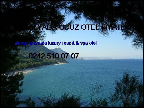  Antalyada Ucuz Otel Fiyatları Alanya Granada Luxury Resort & Spa Otel Antalyada Ucuz Otel Fiyatları