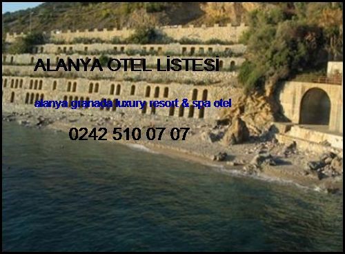  Alanya Otel Listesi Alanya Granada Luxury Resort & Spa Otel Alanya Otel Listesi