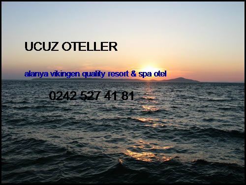  Ucuz Oteller Alanya Vikingen Quality Resort & Spa Otel Ucuz Oteller