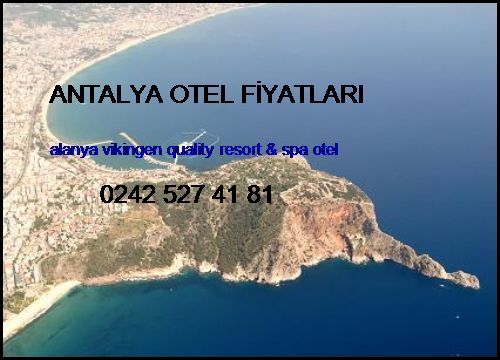  Antalya Otel Fiyatları Alanya Vikingen Quality Resort & Spa Otel Antalya Otel Fiyatları