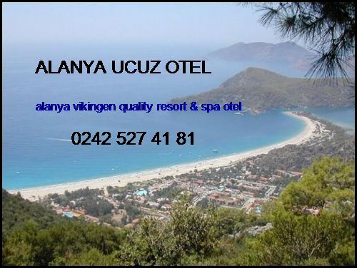  Alanya Ucuz Otel Alanya Vikingen Quality Resort & Spa Otel Alanya Ucuz Otel