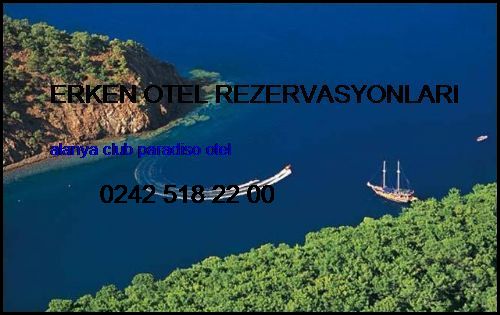  Erken Otel Rezervasyonları Alanya Club Paradiso Otel Erken Otel Rezervasyonları