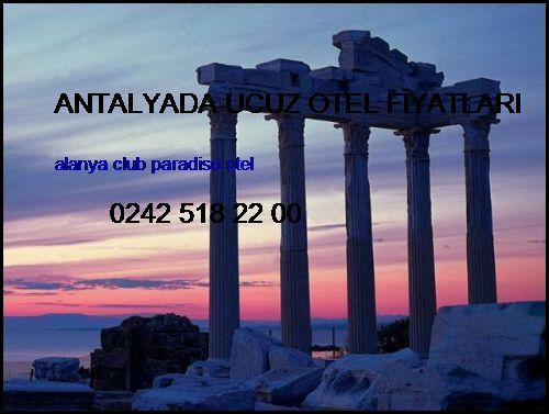 Antalyada Ucuz Otel Fiyatları Alanya Club Paradiso Otel Antalyada Ucuz Otel Fiyatları