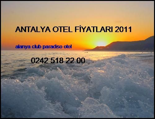  Antalya Otel Fiyatları 2011 Alanya Club Paradiso Otel Antalya Otel Fiyatları 2011