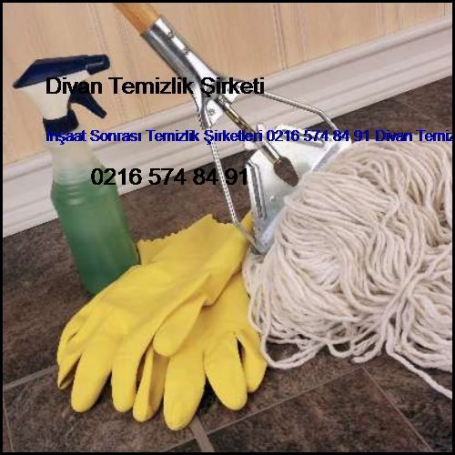  Topkapı İnşaat Sonrası Temizlik Şirketleri 0216 574 84 91 Divan Temizlik Şirketi Topkapı
