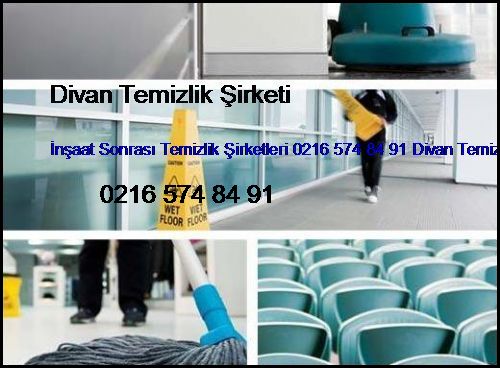  Arnavutköy İnşaat Sonrası Temizlik Şirketleri 0216 574 84 91 Divan Temizlik Şirketi Arnavutköy