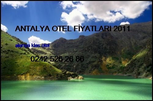  Antalya Otel Fiyatları 2011 Alanya Klas Otel Antalya Otel Fiyatları 2011
