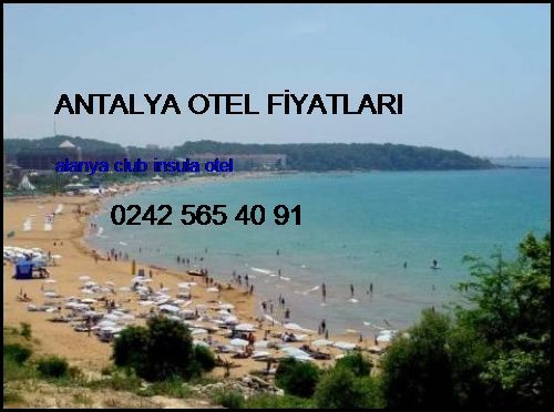  Antalya Otel Fiyatları Alanya Club İnsula Otel Antalya Otel Fiyatları